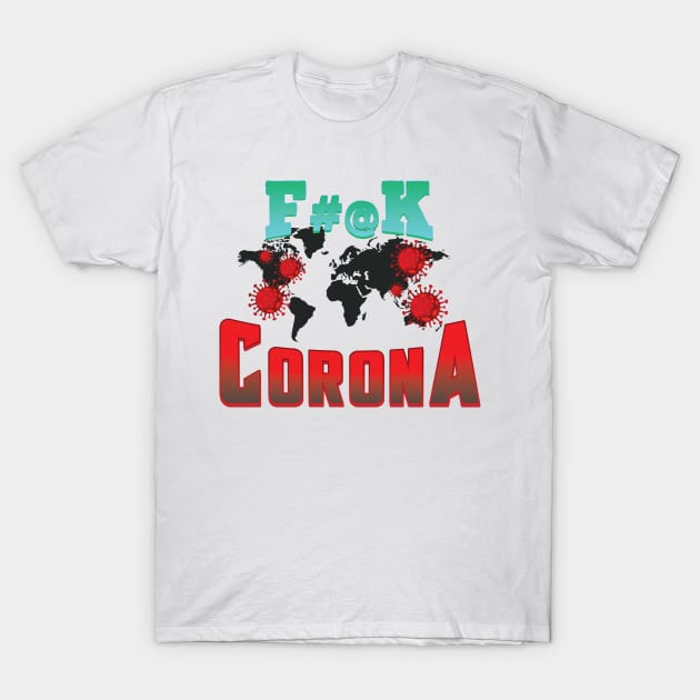 fuck corona T-Shirt by Riyadkhandaker